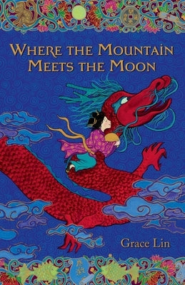 Where the Mountain Meets the Moon by Lin, Grace