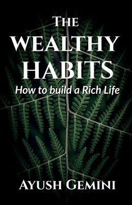 The Wealthy Habits by Gemini, Ayush