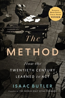 The Method: How the Twentieth Century Learned to ACT by Butler, Isaac