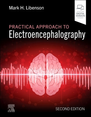 Practical Approach to Electroencephalography by Libenson, Mark H.
