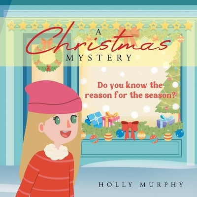 A Christmas Mystery: Do You Know the Reason for the Season? by Murphy, Holly