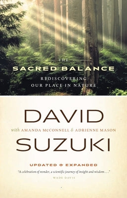 The Sacred Balance: Rediscovering Our Place in Nature by Suzuki, David