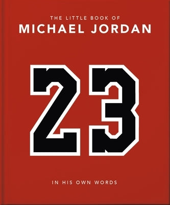 The Little Book of Michael Jordan: In His Own Words by Orange Hippo!