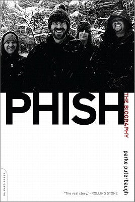 Phish: The Biography by Puterbaugh, Parke