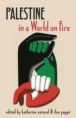 Palestine in a World on Fire by Natanel, Katherine