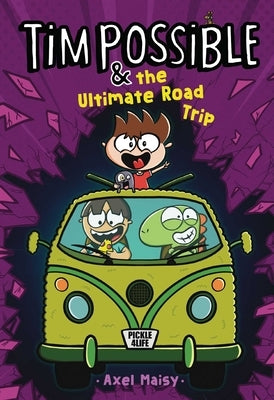 Tim Possible & the Ultimate Road Trip by Maisy, Axel