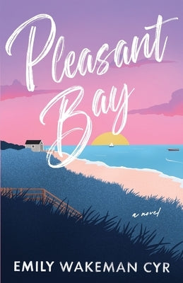 Pleasant Bay by Wakeman Cyr, Emily