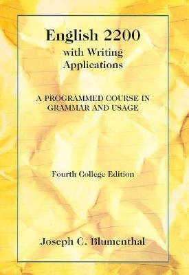English 2200 with Writing Applications: A Programmed Course in Grammar and Usage by Blumenthal, Joseph C.