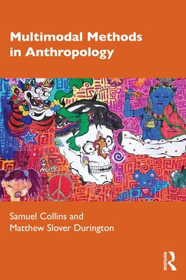 Multimodal Methods in Anthropology by Collins, Samuel Gerald