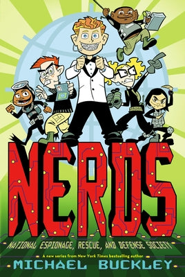 National Espionage, Rescue, and Defense Society (Nerds Book One): Volume 1 by Buckley, Michael