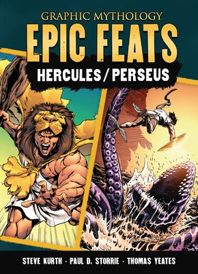 Epic Feats: The Legends of Hercules and Perseus by Storrie, Paul D.