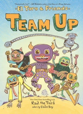 Team Up: El Toro & Friends: A Graphic Novel by Ra&#195;&#186;l the Third