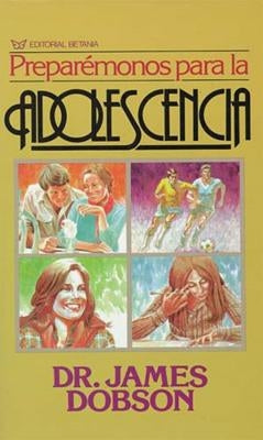 El Prepar��monos Para La Adolescencia by Dobson, James C.