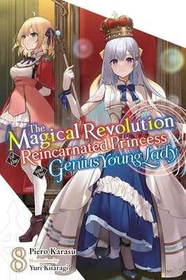 The Magical Revolution of the Reincarnated Princess and the Genius Young Lady, Vol. 8 (Novel) by Karasu, Piero