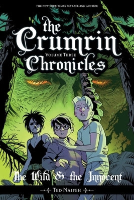 The Crumrin Chronicles Vol. 3: The Wild & the Innocent by Naifeh, Ted