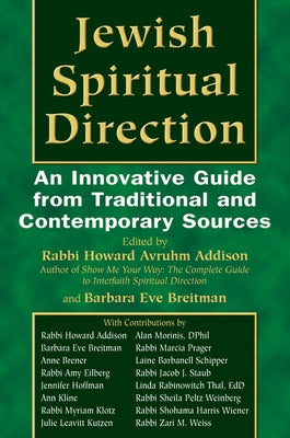 Jewish Spiritual Direction: An Innovative Guide from Traditional and Contemporary Sources by Addison, Howard A.