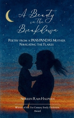 A Beauty in the Breakdown by Raja-Halpern, Noreen