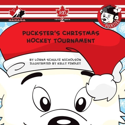 Puckster's Christmas Hockey Tournament by Schultz Nicholson, Lorna