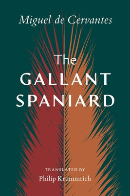The Gallant Spaniard by Cervantes, Miguel De
