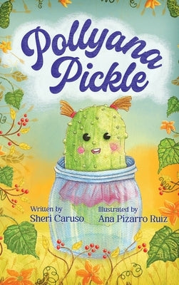 Pollyanna Pickle by Caruso, Sheri