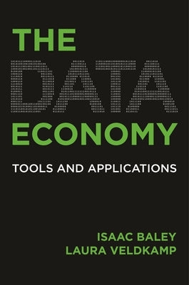 The Data Economy: Tools and Applications by Baley, Isaac