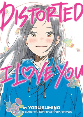 Distorted I Love You (Novel) by Sumino, Yoru