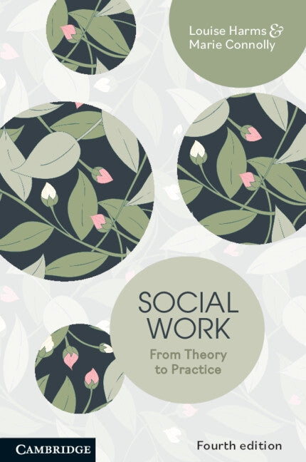 Social Work: From Theory to Practice by Harms, Louise