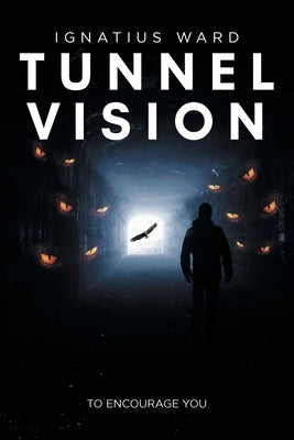 Tunnel Vision by Ward, Ignatius