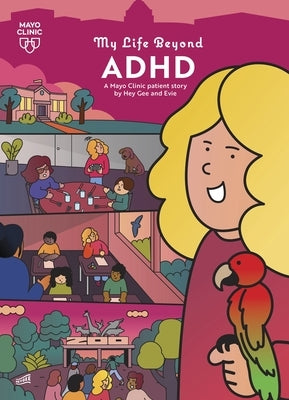 My Life Beyond ADHD: A Mayo Clinic Patient Story by Hey Gee