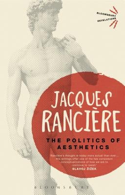The Politics of Aesthetics by Ranci&#232;re, Jacques
