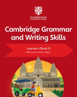 Cambridge Grammar and Writing Skills Learner's Book 8 by Gould, Mike