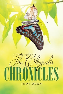 The Chrysalis Chronicles by Quan, Judy