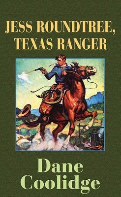 Jess Roundtree, Texas Ranger by Coolidge, Dane
