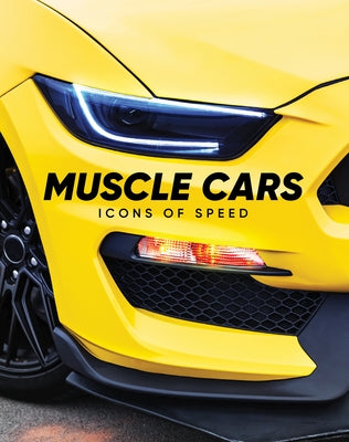 Muscle Cars: Icons of Speed by Publications International Ltd