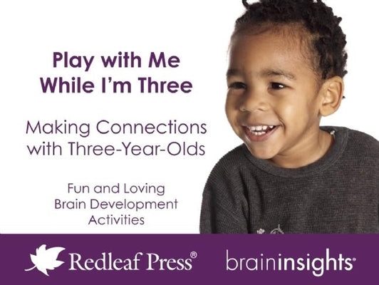 Play with Me While I'm Three: Making Connections with Three-Year-Olds by McNelis, Deborah