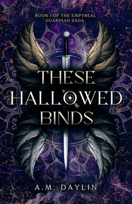 These Hallowed Binds by Daylin, A. M.