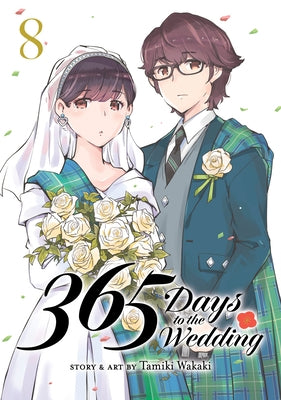 365 Days to the Wedding Vol. 8 by Wakaki, Tamiki