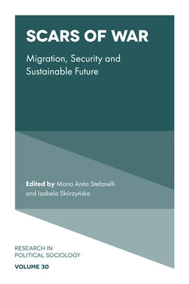 Scars of War: Migration, Security and Sustainable Future by Stefanelli, Maria Anita