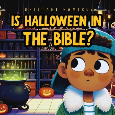 Is Halloween in the Bible? by Ramirez