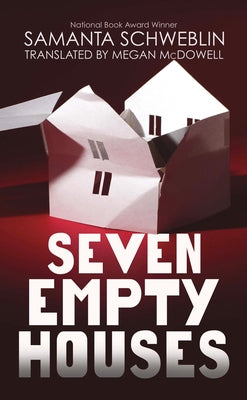 Seven Empty Houses by Schweblin, Samanta