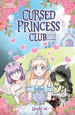 Cursed Princess Club, Vol. 1: A Webtoon Unscrolled Graphic Novel by Lambcat