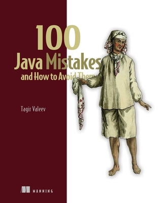 100 Java Mistakes and How to Avoid Them by Valeev, Tagir