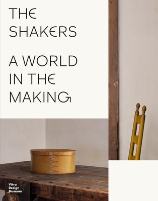 The Shakers: A World in the Making by Adamson, Glenn