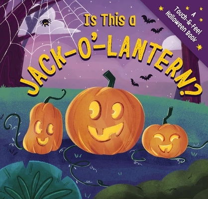Is This a Jack-O'-Lantern?: A Touch and Feel Halloween Book by Sobotka, Amanda