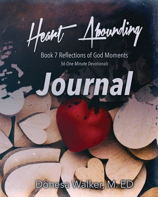 Heart Abounding Journal by Walker, Donesa