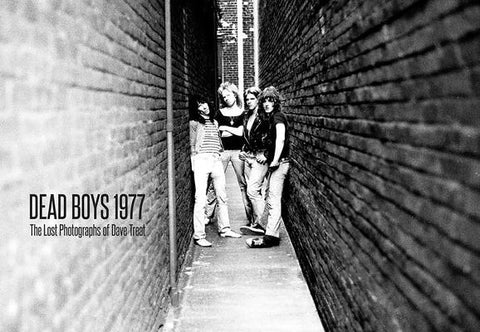 Dead Boys 1977: The Lost Photographs: The Lost Photographs by Treat, Dave