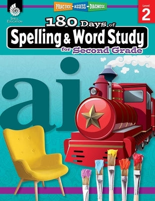 180 Days(tm) Spelling and Word Study for Second Grade: Practice, Assess, Diagnose by Pesez Rhoades, Shireen