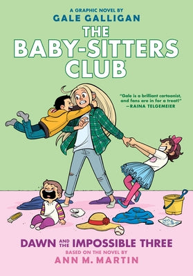 Dawn and the Impossible Three: A Graphic Novel (the Baby-Sitters Club #5): Volume 5 by Galligan, Gale
