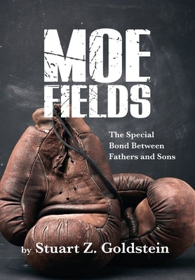 Moe Fields by Goldstein, Stuart Z.