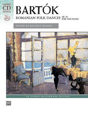 Bartók -- Romanian Folk Dances, Sz. 56 for the Piano: Book & CD [With CD (Audio)] by Bart&#195;&#179;k, B&#195;&#169;la